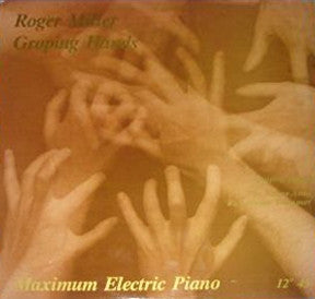 Roger Miller, Maximum Electric Piano - Groping Hands