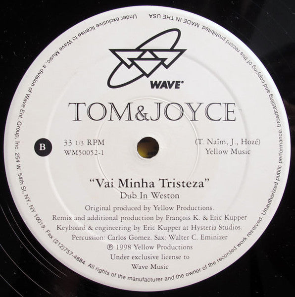 12" Single: Tom & Joyce - Vai Minha Tristeza (Remixes By Francois K. & Eric Kupper)