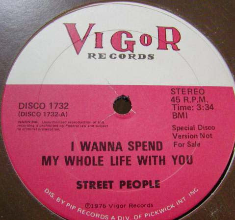 12" Single: Street People - I Wanna Spend My Whole Life With You