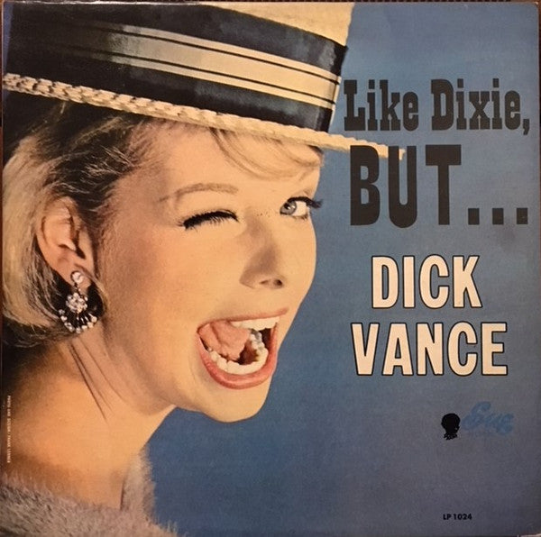 Dick Vance - Like Dixie But ... - Dick Vance And His Dixieland Kings