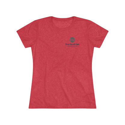 Women's Five Buck Bin Triblend Tee