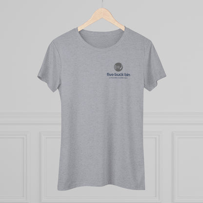 Women's Five Buck Bin Triblend Tee