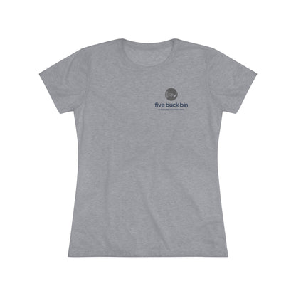 Women's Five Buck Bin Triblend Tee