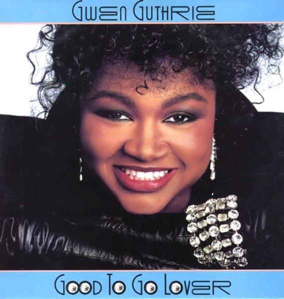 Gwen Guthrie - Good To Go Lover