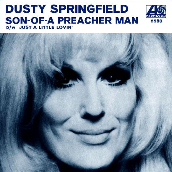Son-Of-A Preacher Man / Just A Little Lovin' (Early In The Mornin') - primary