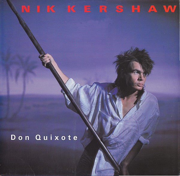 12": Nik Kershaw - Don Quixote