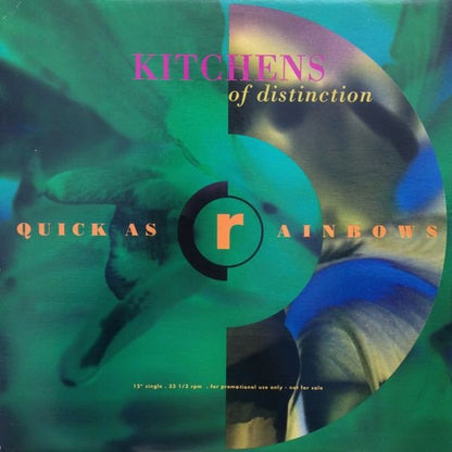 Kitchens Of Distinction - Quick As Rainbows