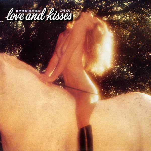 Love & Kisses - How Much, How Much I Love You