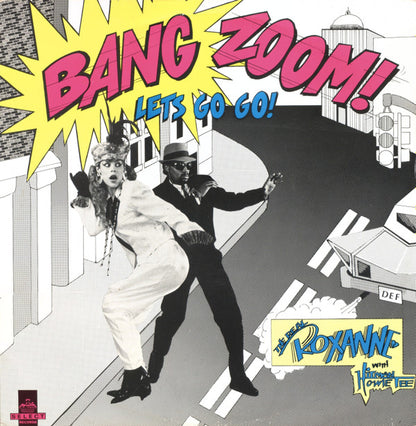 12" Single: The Real Roxanne, Howie Tee - Bang Zoom! Let's Go Go!