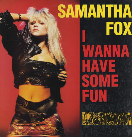 12" Single: Samantha Fox - I Wanna Have Some Fun