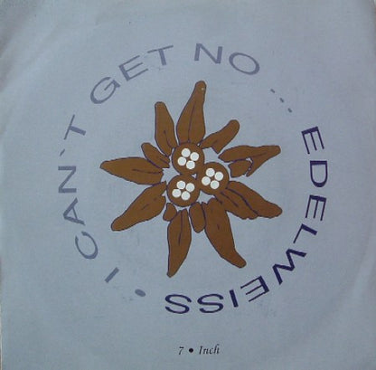 7" Single: Edelweiss - I Can't Get No...Edelweiss