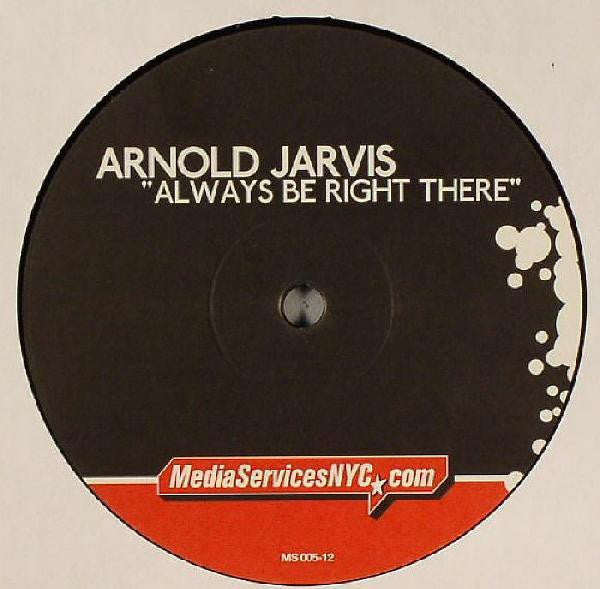 12": Arnold Jarvis - Always Be Right There