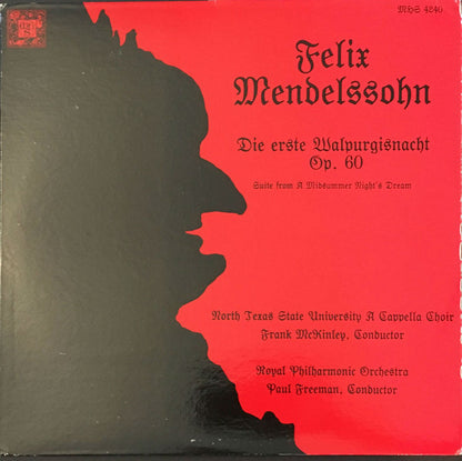 Felix Mendelssohn-Bartholdy, North Texas State University A Cappella Choir, Frank McKinley, Royal Philharmonic Orchestra, Paul Freeman - Die Erste Walpurgisnacht Op. 60 / Suite From A Midsummer Night's Dream
