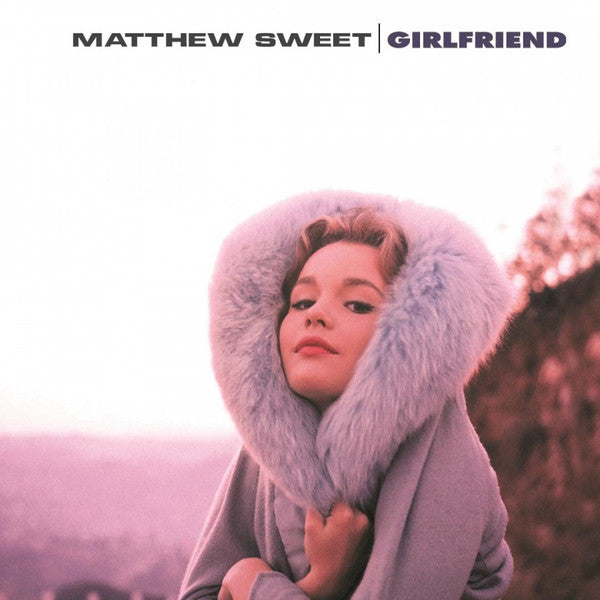 Matthew Sweet – Girlfriend 180g 重量盤LP Matthew Sweet - Girlfriend – Five Buck Bin