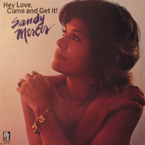 Sandy Mercer - Hey Love, Come And Get It!
