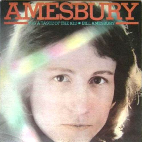 Bill Amesbury - Jus' A Taste Of The Kid