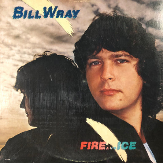 Bill Wray - Fire And Ice