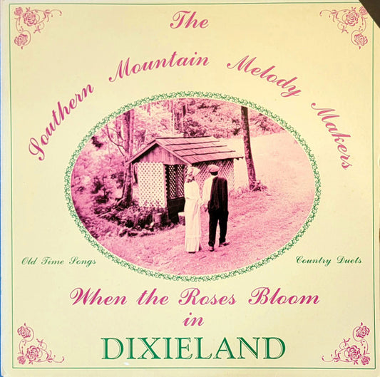 The Southern Mountain Melody Makers - When The Roses Bloom In Dixieland