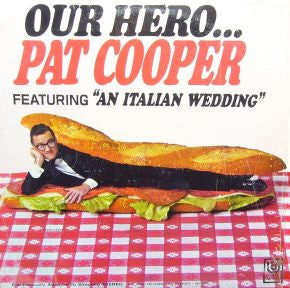 Pat Cooper - Our Hero...