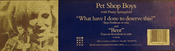 Pet Shop Boys, Dusty Springfield, Pet Shop Boys - What Have I Done To Deserve This? / Rent