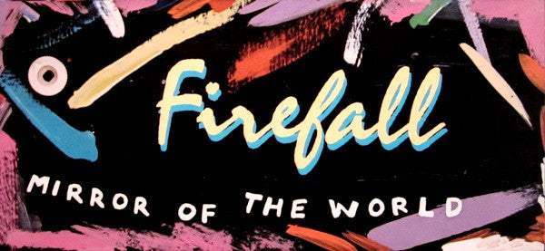 Firefall - Mirror Of The World