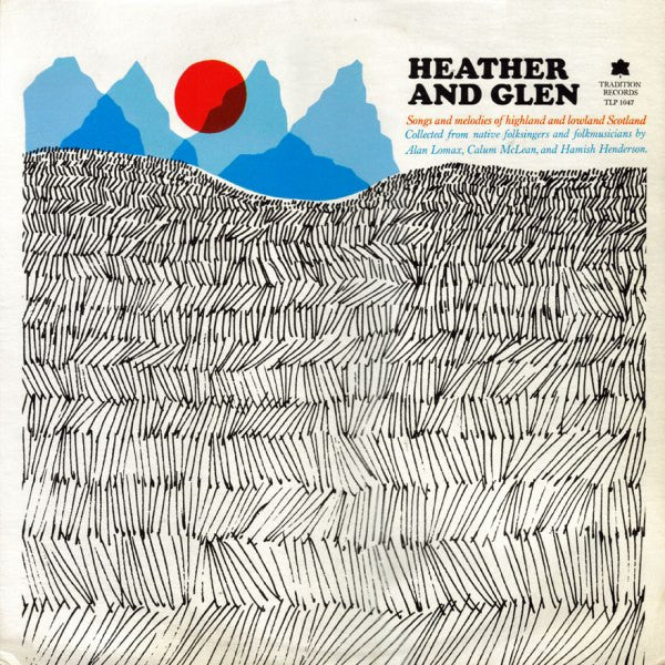 Various - Heather And Glen (Songs And Melodies Of Highland And Lowland Scotland)