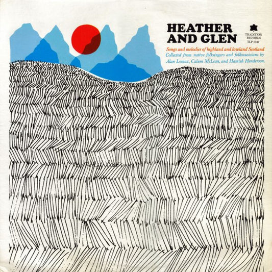 Various - Heather And Glen (Songs And Melodies Of Highland And Lowland Scotland)