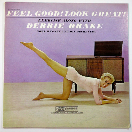 Debbie Drake - Feel Good!  Look Great!  Exercise Along With Debbie Drake And Noel Regney And His Orchestra