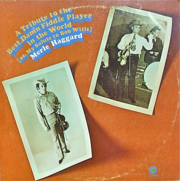 A Tribute To The Best Damn Fiddle Player In The World: Or, My Salute To Bob Wills - primary