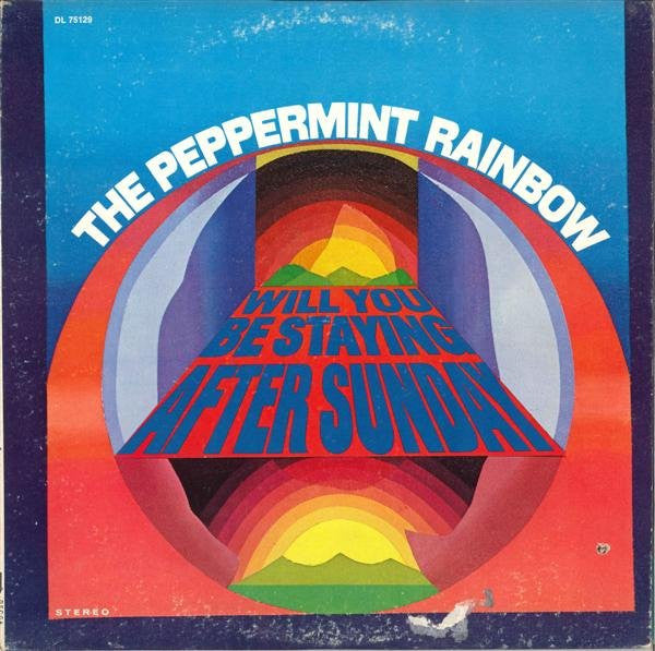 The Peppermint Rainbow - Will You Be Staying After Sunday