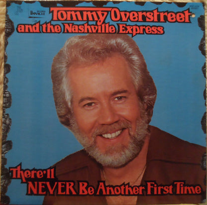Tommy Overstreet, The Nashville Express - There'll NEVER Be Another First Time