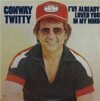 Conway Twitty - I've Already Loved You In My Mind