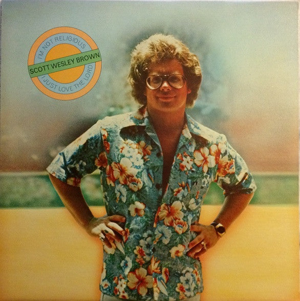 Scott Wesley Brown - I'm Not Religious, I Just Love The Lord