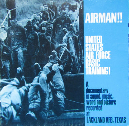 Airman!!: United States Air Force Basic Training In Sound! - secondary