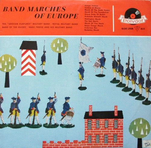 Blasorchester "Großer Kurfürst", Royal Military Band, Koninklijke Muziekkapel Van De Gidsen, Hans Freese And His Military Band - Band Marches Of Europe