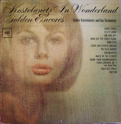 André Kostelanetz And His Orchestra - Kostelanetz In Wonderland - Golden Encores