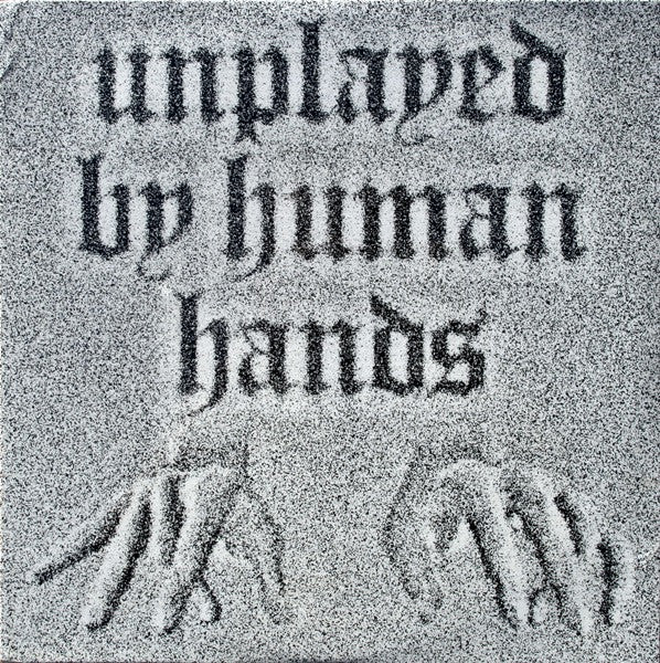 Unplayed By Human Hands - primary