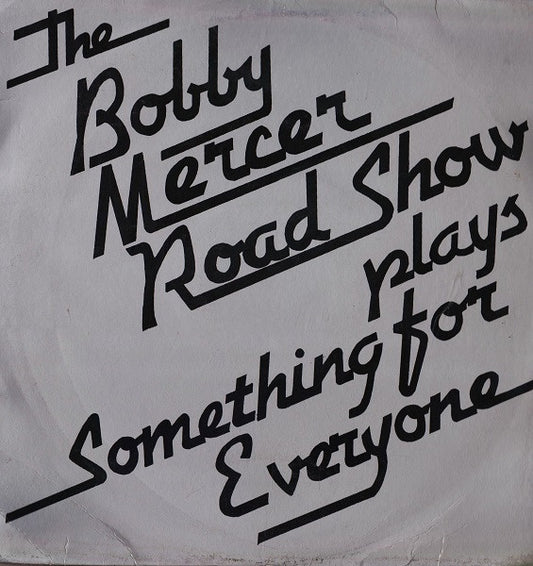 The Bobby Mercer Road Show - Something For Everyone