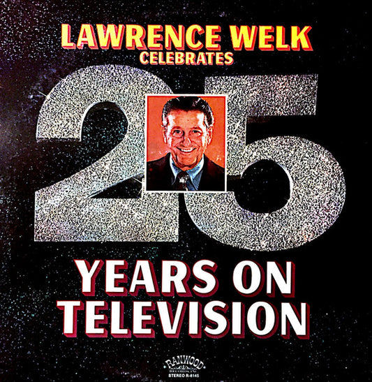 Lawrence Welk - Lawrence Welk Celebrates 25 Years On Television
