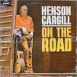 Henson Cargill - On The Road