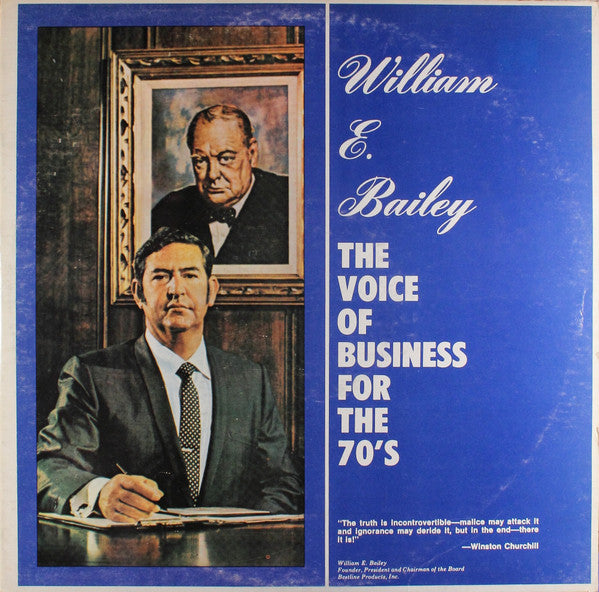 William E. Bailey - The Voice Of Business For The 70's