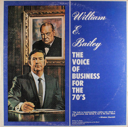 William E. Bailey - The Voice Of Business For The 70's