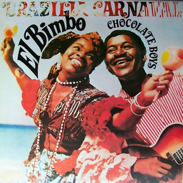 Chocolate Boys - Brazilia Carnaval Featuring El Bimbo