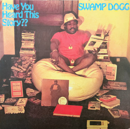 Swamp Dogg - Have You Heard This Story??