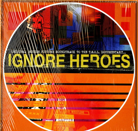 Ignore Heroes: Original Motion Picture Soundtrack To The T.S.O.L. Documentary... - primary