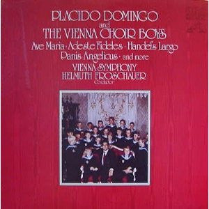 Placido Domingo, Die Wiener Sängerknaben, Wiener Symphoniker, Helmuth Froschauer - Placido Domingo And The Vienna Choir Boys