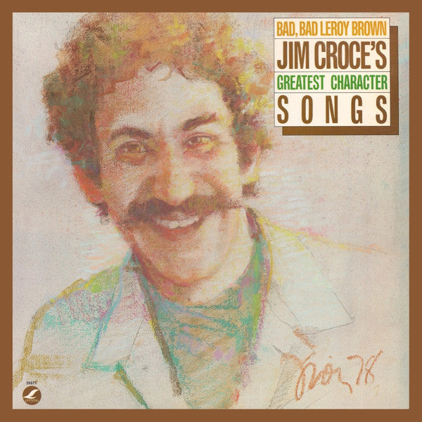 Jim Croce - Bad, Bad Leroy Brown / Jim Croce's Greatest Character Songs