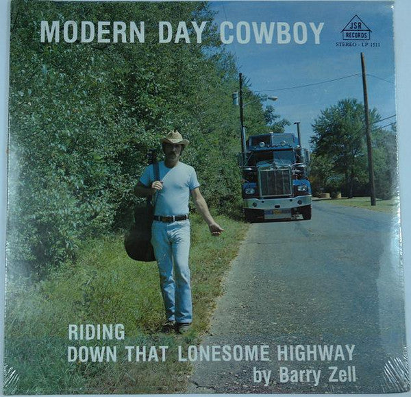 Barry Zell - Modern Day Cowboy Riding That Lonesome Highway