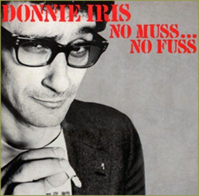 Donnie Iris - No Muss...No Fuss