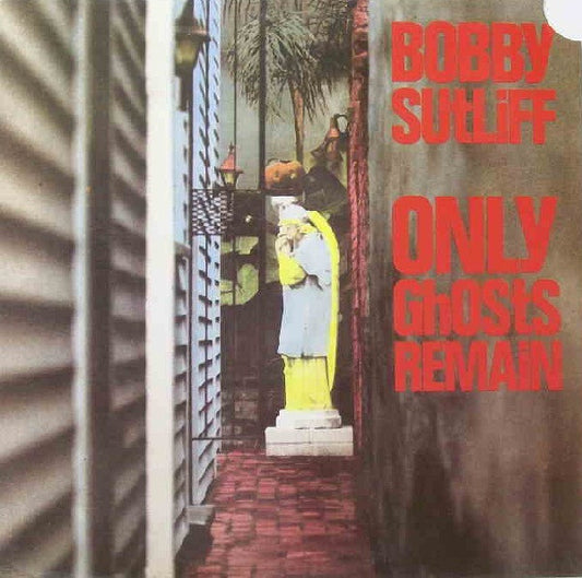 Bobby Sutliff - Only Ghosts Remain